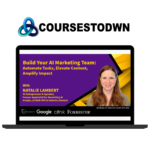 Build Your AI Marketing Team by Natalie Lambert